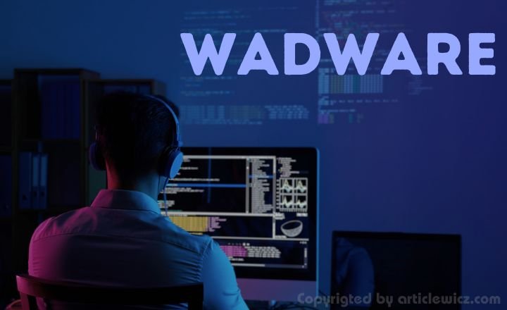 Wadware: Everything You Need to Know