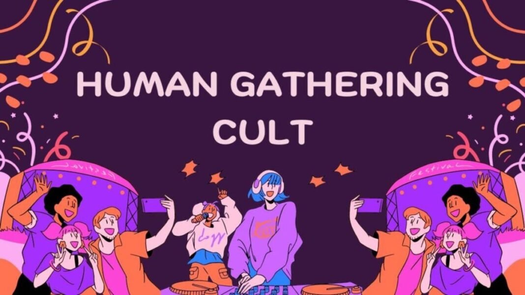 What is Human Gathering Cult?