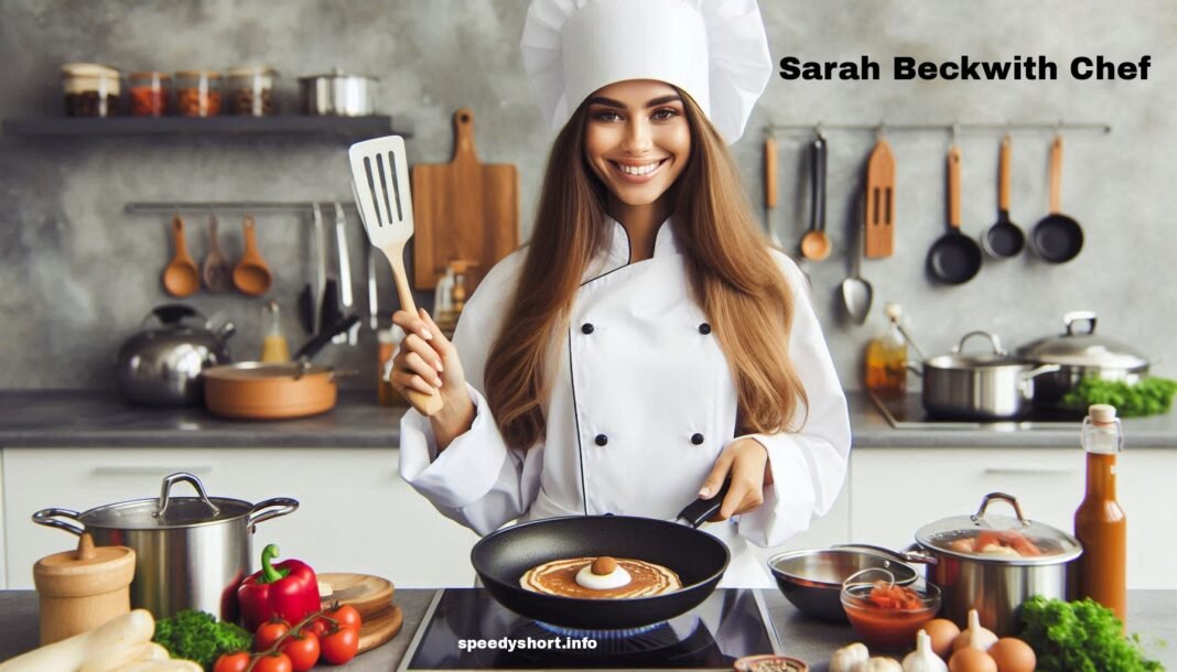 Sarah Beckwith Chef: A Culinary Maestro Blending Tradition and Innovation